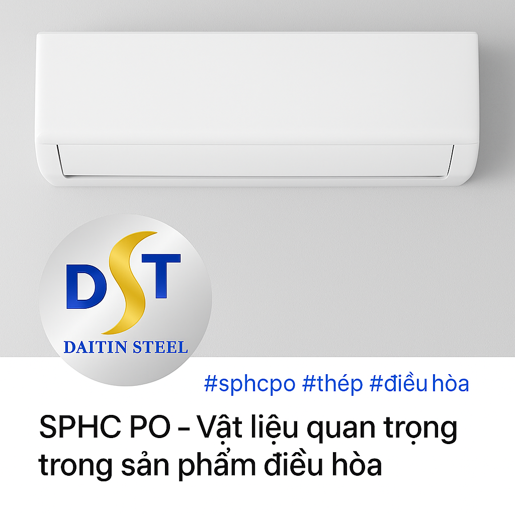 Vỏ điều hòa – Nhìn đẹp, sạch – là nhờ loại thép ít ai để ý!