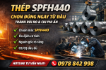 Thép SPFH440 – Chọn đúng ngay từ đầu để tránh rủi ro và chi phí ẩn trong sản xuất