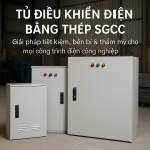 Tủ điều khiển điện thép SGCC – Giải pháp tiết kiệm, bền bỉ và thẩm mỹ công nghiệp